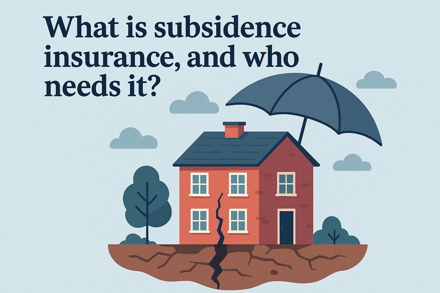 What is subsidence insurance, and who needs it?